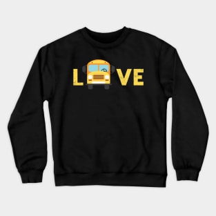 I love school buses, school bus lovers Crewneck Sweatshirt